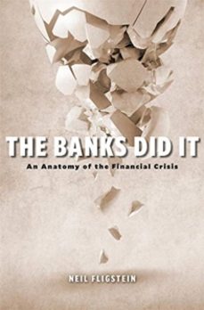 the banks did it-neil fligstein-9780674249356