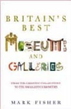 britain s best museums and galleries-9780713995756