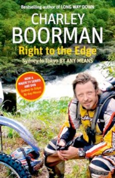 right to the edge: sydney to tokyo by any means (ebook)-charley boorman-9780748113156