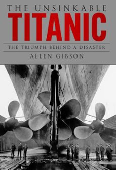 the unsinkable titanic (ebook)-allen gibson-9780752467856