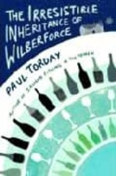 the irresistible inheritance of wilberforce-paul torday-9780753823156