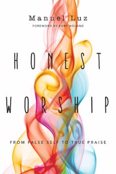 honest worship (ebook)-manuel luz-9780830880256