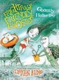 frightfully friendly ghosties: ghostly holler-day-daren king-9780857380456