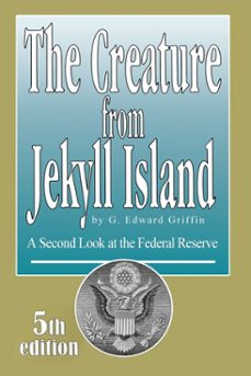 the creature from jekyll island-g. edward griffin-9780912986456