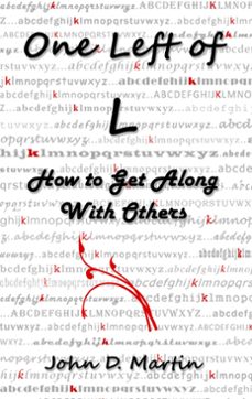 one left of l, how to get along with others (ebook)-john martin-9780986619656