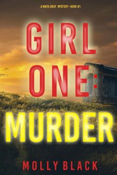girl one: murder (a maya gray fbi suspense thrillerbook 1) (ebook)-molly black-9781094374956