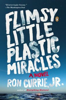 flimsy little plastic miracles (ebook)-ron currie-9781101606056