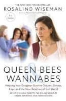 queen bees and wannabes: helping your daughter survive cliques, gossip, boys, and the new realities of girl world-rosalind wiseman-9781101903056