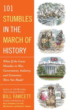 101 stumbles in the march of history (ebook)-bill fawcett-9781101987056
