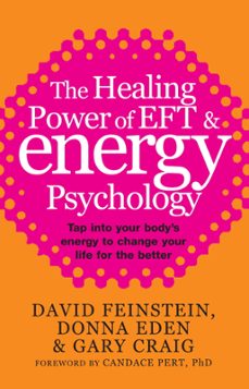 the healing power of eft and energy psychology (ebook)-donna eden-david feinstein-gary craig-9781405513456