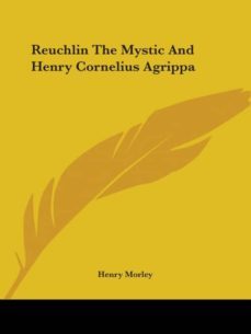 reuchlin the mystic and henry cornelius agrippa-9781419119156