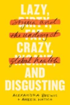 lazy, crazy, and disgusting-alexandra brewis-9781421433356