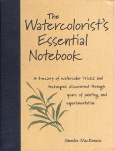 the watercolorist's essential notebook-gordon mackenzie-9781440321856