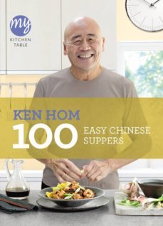 my kitchen table: 100 easy chinese suppers (ebook)-ken hom-9781446417256