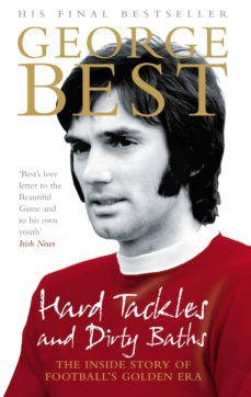 hard tackles and dirty baths (ebook)-george best-9781446447956