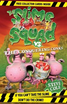 slime squad vs the conquering conks (ebook)-steve cole-9781446480656