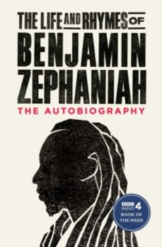 the life and rhymes of benjamin zephaniah-9781471168956