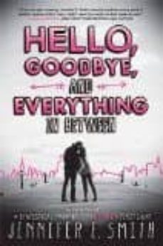 hello, goodbye, and everything in between-jennifer e. smith-9781472221056