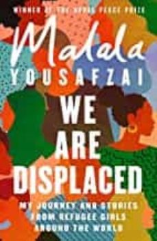 we are displaced: my journey and stories from refugee girls around the world-malala yousafzai-9781474610056