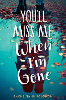 you'll miss me when i'm gone (ebook)-rachel lynn solomon-9781481497756