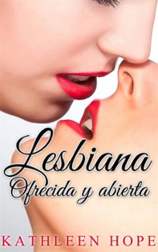 lesbiana: ofrecida y abierta (ebook)-kathleen hope-9781507177556