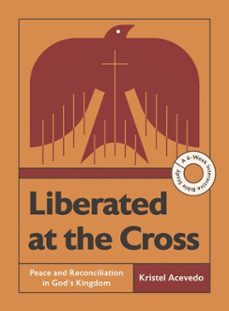 liberated at the cross (ebook)-kristel acevedo-9781514012956