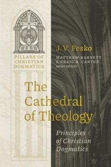the cathedral of theology (ebook)-j. v. fesko-9781514017456