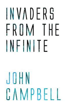invaders from the infinite (ebook)-john campbell-9781537800356
