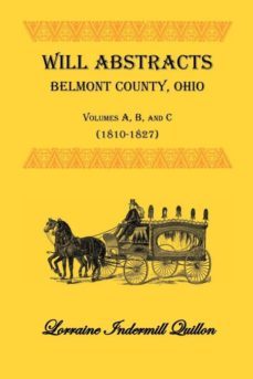 will abstracts belmont county ohio vols a b and c 18101827-9781585495856