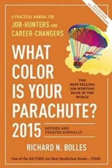 what color is your parachute: a practical manual for job-hunters and career-changers: 2015-9781607745556