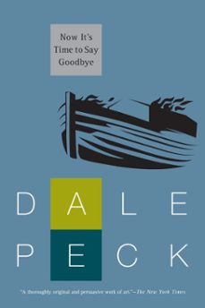 now it's time to say goodbye (ebook)-dale peck-9781616955656