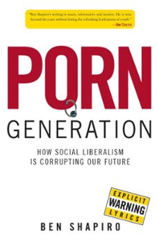 porn generation (ebook)-ben shapiro-9781621571056