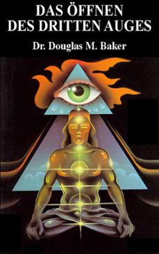 das offnen des dritten auges (ebook)-douglas baker-9781625690456