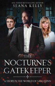 the nocturne's gatekeeper: a story in the world of sam quinn (ebook)-seana kelly-9781641972956