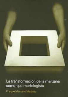 la transformacion de la manzana como tipo morfologista-enrique manzano martinez-9781643603056