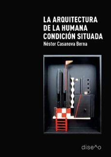 la arquitectura de la humana condicion situada (ebook)-casanova berna nestor-9781643608556