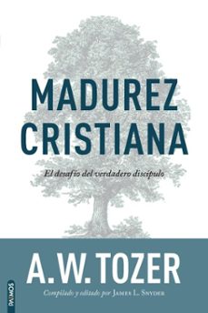 madurez cristiana (ebook)-a. w. tozer-9781646915156