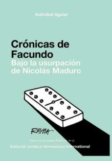 cronicas de facundo. bajo la usurpacion de nicolas maduro-asdrubal aguiar-9781649214256