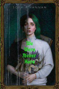 we were never here-sophia hannan-9781665958356