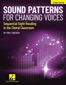 sound patterns for changing voices - sequential sight-reading in the choral classroom: student edition-emily crocker-9781705124956