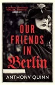 our friends in berlin-anthony quinn-9781784708856