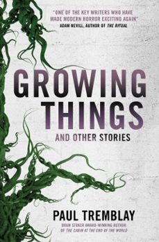 growing things and other stories (ebook)-paul tremblay-9781785657856