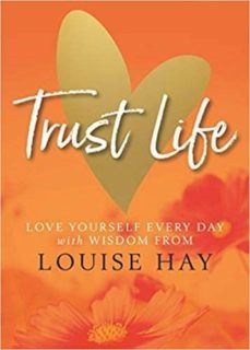 trust life: love yourself every day with wisdom from louise hay-louise l. hay-9781788173056