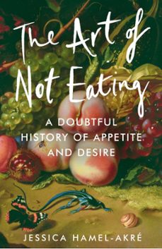 the art of not eating (ebook)-jessica hamel-akré-9781838957056