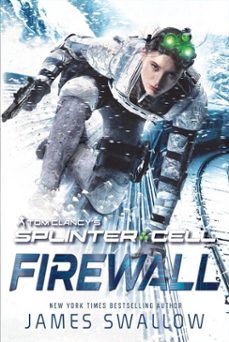 tom clancy's splinter cell: firewall (ebook)-james swallow-9781839081156