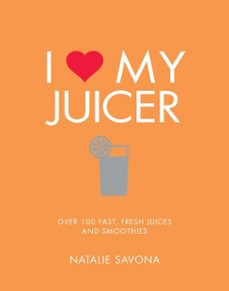 i love my juicer (ebook)-natalie savona-9781848993556