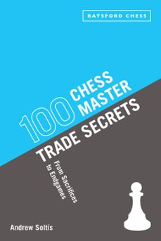 100 chess master trade secrets (ebook)-andrew soltis-9781849941556
