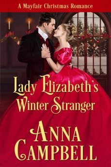 lady elizabeths winter stranger: a mayfair christmas romance (ebook)-anna campbell-9781925980356
