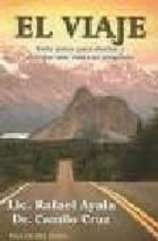 el viaje: siete pasos para diseñar y disfrutar una vida con propo sito-rafael ayala-9781931059756