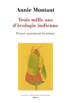 trois mille ans d'ecologie indienne (ebook)-annie montaut-9782021542356